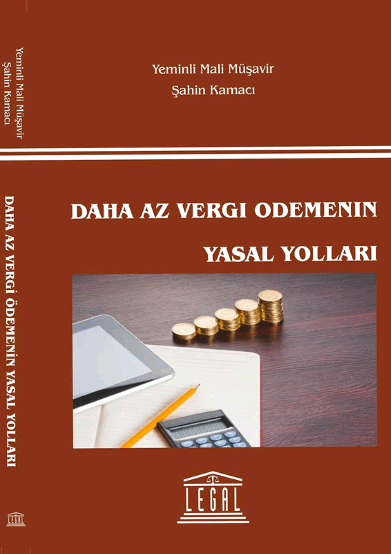 YMM Şahin Kamacı - Daha Az Vergi Ödemenin Yasal Yolları